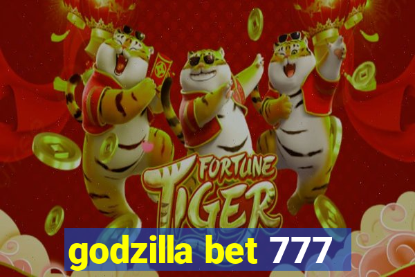 godzilla bet 777